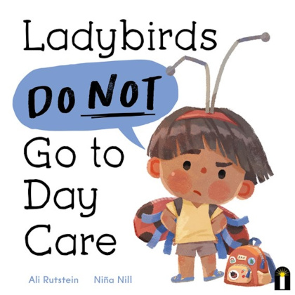 Celebrating the 2024 CBCA Book of the Year Awards Notables News ladybirds do not go to day care nina nill ali rutstein cover